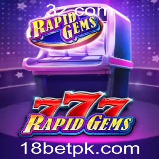 Embarque na Aventura de 'RapidGems777' e Descubra o Universo de Emoções do 18bet