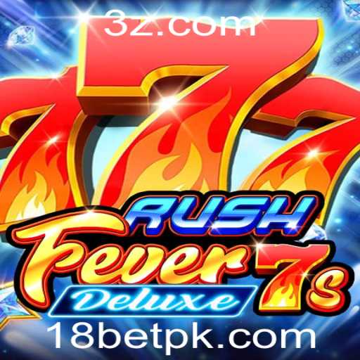 Descubra o Empolgante Mundo de RushFever7sDeluxe no 18bet